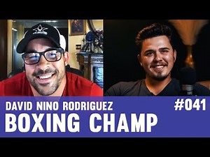 #041 David Nino Rodriguez - Boxing Champ, Speaker, Spiritual Warrior