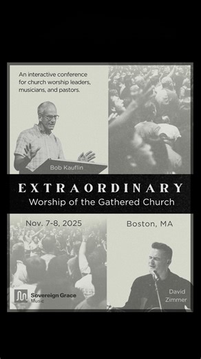 Extraordinary: The Worship of the Gathered Church is a conference for leaders, musicians, and anyone who wants to participate in their Sunday meeting in a more meaningful and Christ-exalting way. November 7–8, 2025 in Boston, MA Visit here to register: https://vist.ly/4asx4 or by clicking the link in our bio! | Sovereign Grace Music