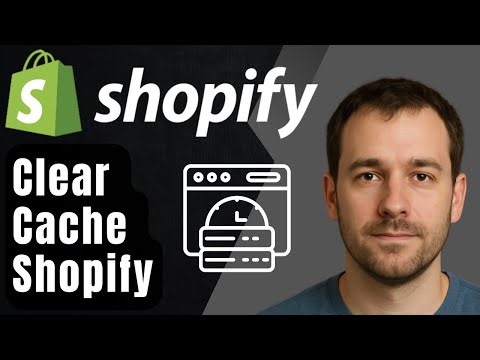 Shopify Cache — How to Clear and Delete It (2025 Step-by-Step Tutorial for Beginners)