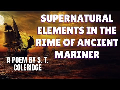 Supernatural Elements in The Rime of Ancient Mariner | A Poem by S. T. Coleridge