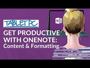 Get Productive with OneNote: Content and Formatting