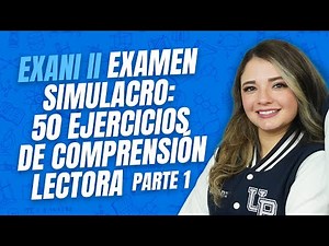Examen simulacro EXANI II | Comprensión Lectora | 50 reactivos - 1 al 10