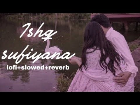 Ishq Sufiyana (Slowed + Reverb) | Kamal Khan | The Dirty Picture | Lofi_Ai