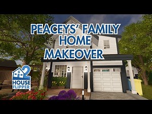 House Flipper 2 | Peaceys' Family Home | Before/After Home Makeover | No commentary