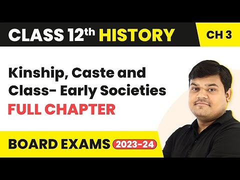 Kinship, Caste and Class- Early Societies : Full Chapter Explanation |Class 12 History Ch 3 |2022-23