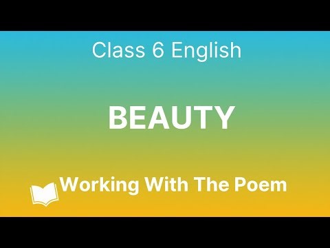 Class 6 English | Beauty Poem | Working With the Poem | Answers + Explanation
