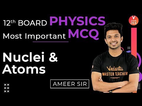 Atoms and Nuclei Class 12 | Physics Class 12 | 12th Board MCQ's | CBSE Class 12 Board‪@JEEVedantu‬