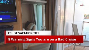 8 Warning Signs You are on a Bad Cruise