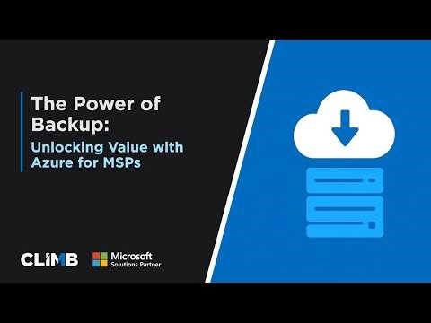 The Power of Backup: Unlocking Value with Azure for MSPs