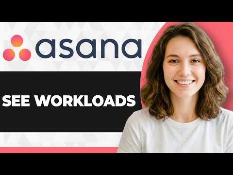How to See Workloads in Asana (Full 2026 Guide)