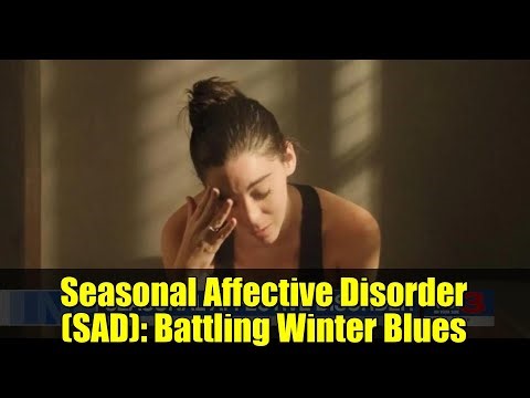 Seasonal Affective Disorder (SAD): Battling Winter Blues