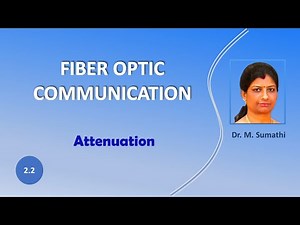 Fiber Optic Communication 2.2 - Attenuation