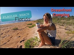 Oceanfront Camping - Flagler Beach, Florida (04/2021)