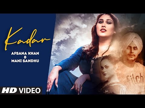 Kadar (Full Song) Mani Sandhu, Afsana Khan | Farik Singh | Mirza | Latest Punjabi Songs 2020