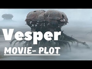 Plot Movie - Vesper Movie Recap 2022