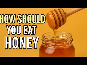 When & How to Eat Honey? | Honey Benefits Explained