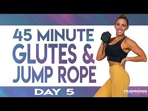 45 Minute Glutes and Jump Rope Workout | TRANSCEND - Day 5