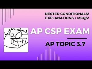 AP CSP Topic 3.7 - Nested Conditionals - Explanations and 5 MCQs!