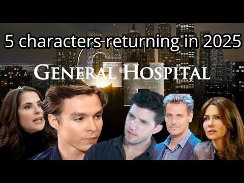 5 characters returning in 2025, GH begins to change greatly General Hospital Spoilers