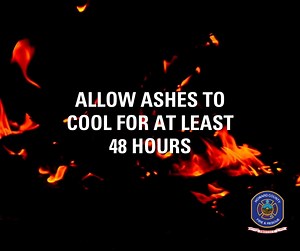 Remember to safely dispose of ashes if you're using a fireplace to heat your home. Always place ashes in a covered, metal container, dampen them with water, and keep the container at least 10–15 feet away from your home. Allow ashes to cool for at least 48 hours before dumping them. | Howard County Department of Fire and Rescue Services