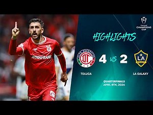 Toluca vs LA Galaxy | 2026 Concacaf Champions Cup | Quarterfinals