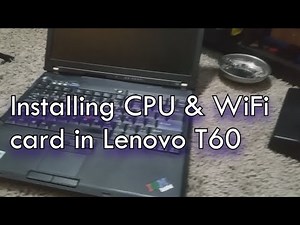 Upgrade IBM Lenovo T60 part 2 | installing CPU and WiFi card