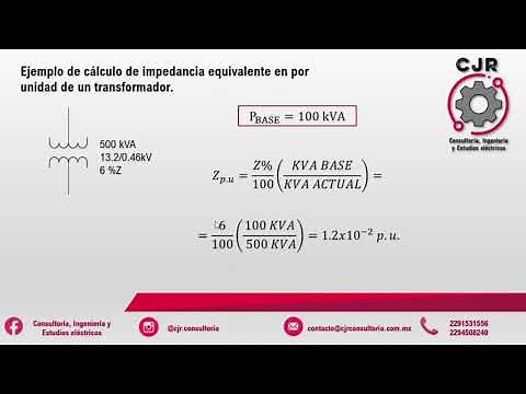 CÁLCULO DE IMPEDANCIA EQUIVALENTE EN POR UNIDAD DE UN TRANSFORMADOR