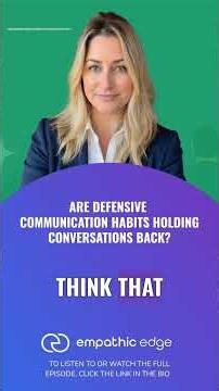 Are Defensive Communication Habits Holding Conversations Back?