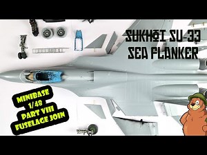 Minibase 1/48 Su-33 Flanker-D Part VIII Fuselage Join
