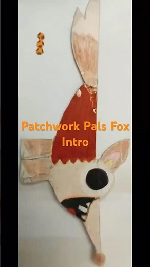Patchwork Pals Fox Intro