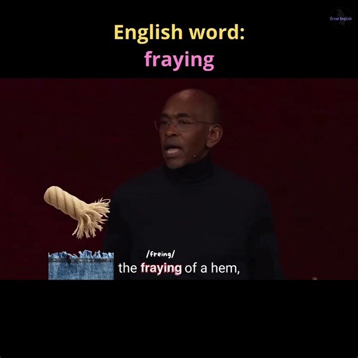 Learn English with TED. Daily English word: fraying. #英語学習 #englishlanguage#englishlearning