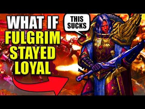 What If Fulgrim Stayed Loyal? (3 Alternate Timelines)