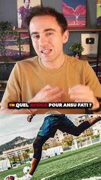 🇪🇸 Quel avenir pour Ansu Fati ?