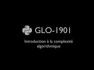 GLO-1901 Introduction à la complexité algorithmique