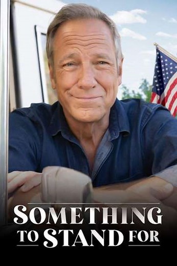 Something to Stand for with Mike Rowe (2024) - Movie
