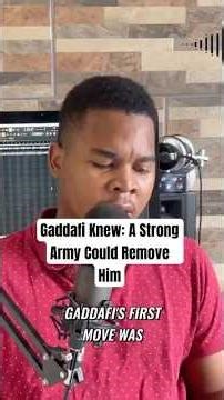 Gaddafi Knew: A Strong Army would Remove Him
