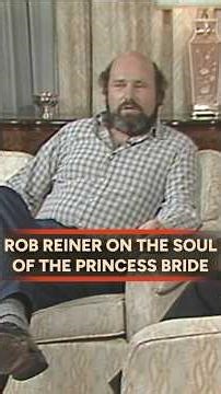 Rob Reiner on the Heart of The Princess Bride