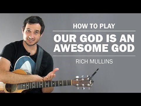 Our God Is An Awesome God (Rich Mullins) | How To Play On Guitar