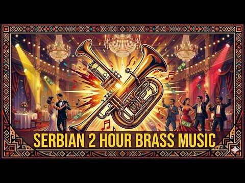 Serbian Brass Music | 2 Hour Non-Stop Guča Style Mix