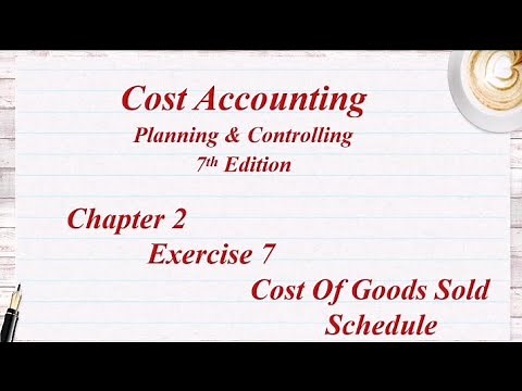 Creating the Cost of Goods Sold (CGS) Schedule | Cost Accounting Chapter 2 Exercise 7