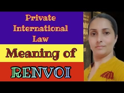 Meaning of Renvoi I Concept of Renvoi | Private International Law | Conflict of Law |