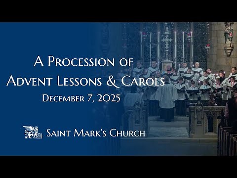 A Procession of Advent Lessons & Carols - 12.7.25