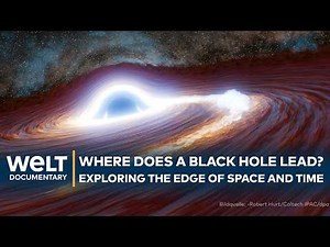 BEYOND THE EVENT HORIZON: Where does a Black Hole lead? SPACETIME S08E02