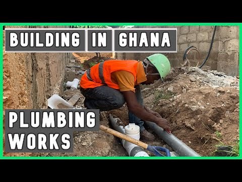 BUILDING IN GHANA PARTS: Plumbing Works The Right Way