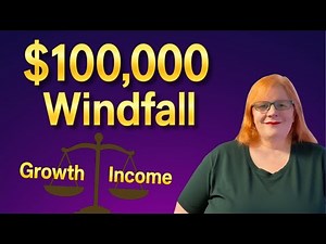 How I’d Invest a $100,000 Windfall! Growth & Income Style