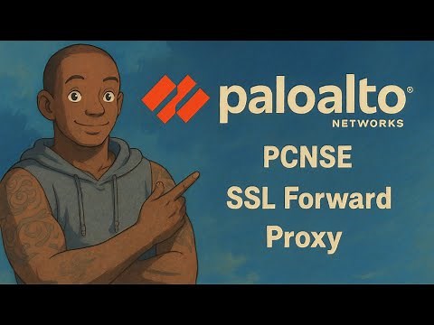 Configure SSL Forward Proxy Decryption On The Palo Alto Firewall | PCNSE