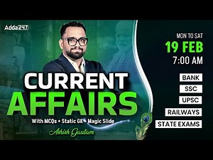 Current Affairs Today | 19 February Current Affairs 2025 | Daily Current Affairs By Ashish Gautam