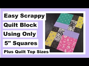 Easy Scrappy Quilt Block Using Only 5" Squares