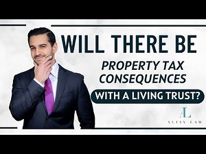 Property Tax Implications of Living Trusts: What You Need to Know