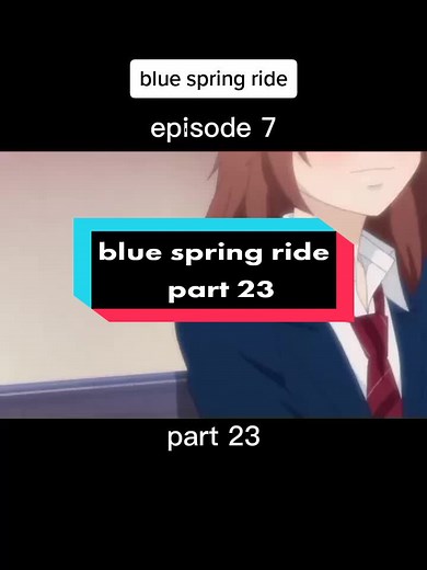 episode 7 (blue spring ride tagalog dub) #anime #animefan #fypage #tagalogdubbed #fypシ #animeschool #trinding #animefyp #animeedit #animetiktok #animelover #FYPPAGE #fypspotted #ReindeerRun #bluespringride